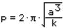p=2pi*sqrt(a^3/k)