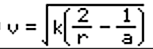 v=&221A;(k((2/r)-(1/a)))